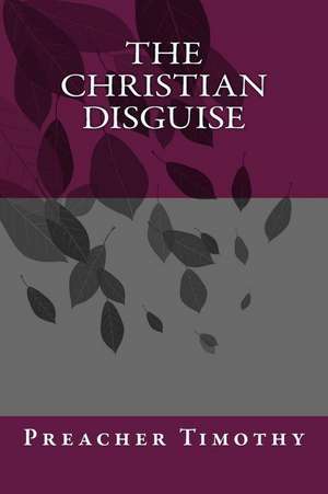 The Christian Disguise de Timothy Mark