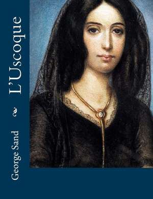 L'Uscoque de George Sand