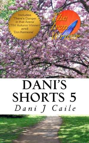 Dani's Shorts 5 de Dani J. Caile