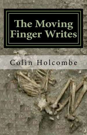 The Moving Finger Writes: Motivation Theories, Theorists, and Emotion + Freud, Jung, Adler, Calkins, James + Algebra, Trigonometry, and Statisti de Colin Holcombe