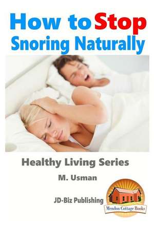 How to Stop Snoring Naturally de M. Usman