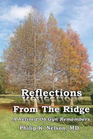 Reflections from the Ridge de Philip K. Nelson MD