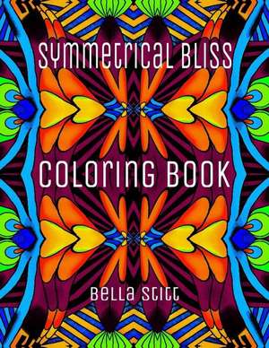 Symmetrical Bliss Coloring Book de Bella Stitt