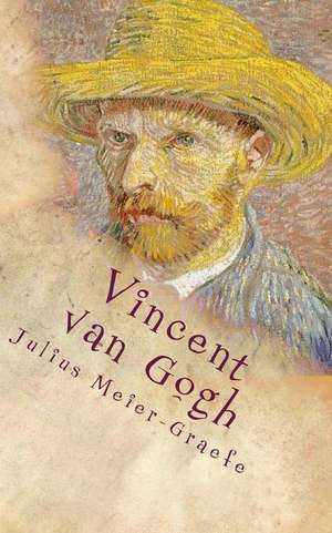 Vincent Van Gogh de Julius Meier-Graefe