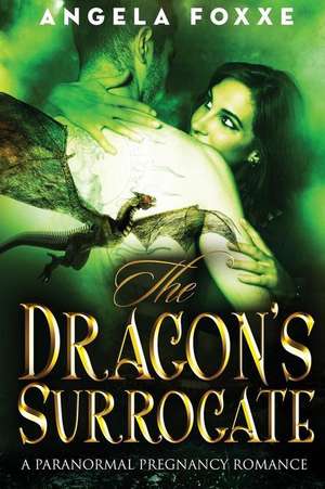 The Dragon's Surrogate de Angela Foxxe