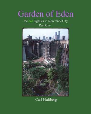 Garden of Eden (Part One) de Carl Hultberg