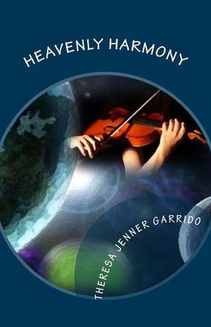 Heavenly Harmony de Theresa Jenner Garrido