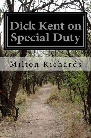 Dick Kent on Special Duty de Milton Richards