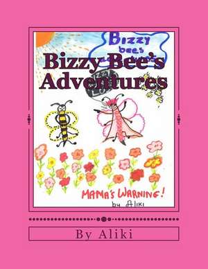 Bizzy Bee's Adventures de Aliki