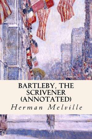 Bartleby, the Scrivener (Annotated) de Herman Melville