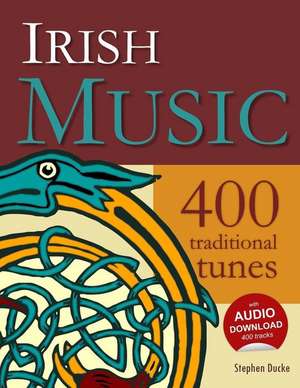 Irish Music - 400 Traditional Tunes de Stephen Ducke