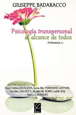 Psicologia Transpersonal Al Alcance de Todos Vol. 2 de Giuseppe Badaracco