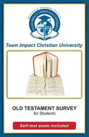 Old Testament Survey for Students de Team Impact Christian University