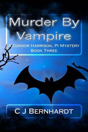 Murder by Vampire de C. J. Bernhardt