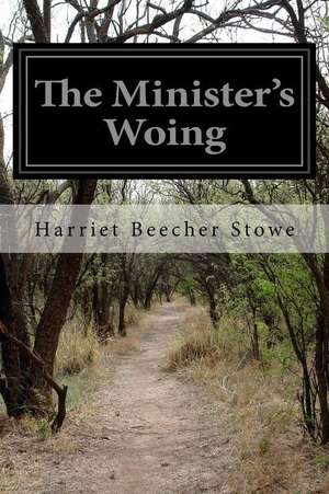 The Minister's Woing de Harriet Beecher Stowe