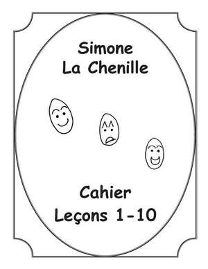 Simone La Chenille Livre Cahier 1-10 de Louise Pierlot MacAdam