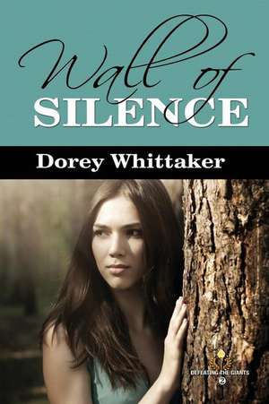 Wall of Silence de Dorey Whittaker