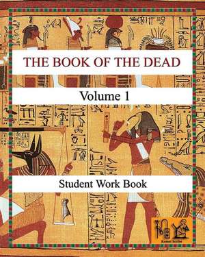 The Book of the Dead (Volume 1) Student Work Book de Bernard Paul Badham