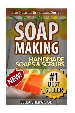 Soap Making de Bella Sherwood