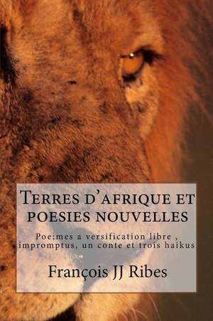 Terres D'Afriques Et Poesies Nouvelles de M. Francois Jj Ribes