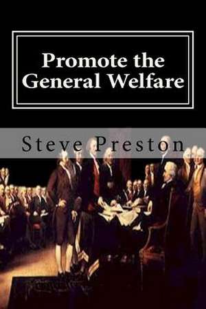 Promote the General Welfare de Steve Preston