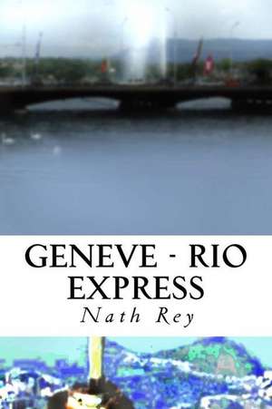 Geneve - Rio Express de Mrs Nath Rey