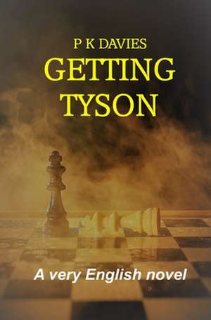 Getting Tyson: Almost All You Need to Know to Pass Property Law in Law School de MR P. K. Davies