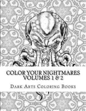 Color Your Nightmares Volumes 1 & 2 de Dark Arts Coloring Books