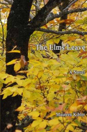 The Elms Leave de Maureen E. Kibler