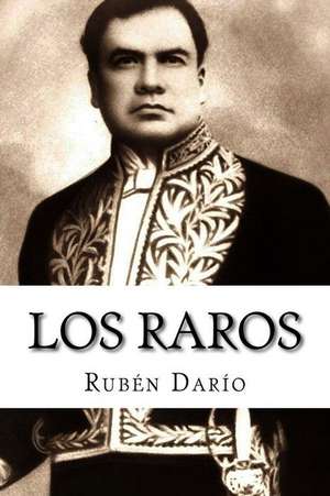 Los Raros de Ruben Dario