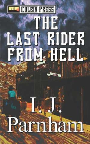 The Last Rider from Hell de I. J. Parnham