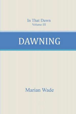 Dawning de Marian Wade