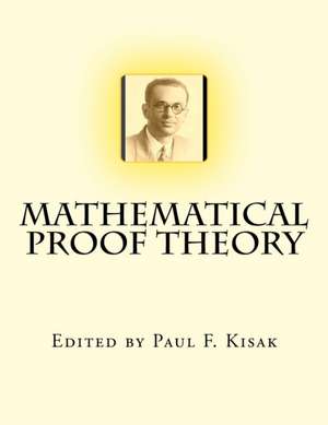 Mathematical Proof Theory de Edited by Paul F. Kisak