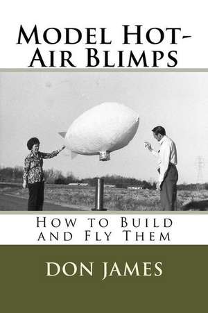 Model Hot-Air Blimps de MR Richard D. (Don) James