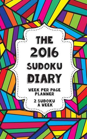 The 2016 Sudoku Diary - Week Per Page de Clarity Media