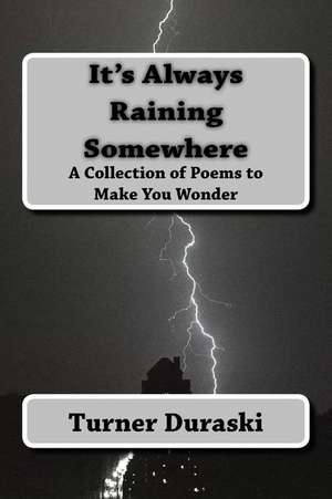 It's Always Raining Somewhere de Turner Duraski