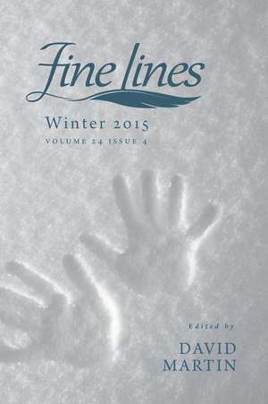 Fine Lines 2015 Winter Issue: Volume 24 Issue 4 de David Martin