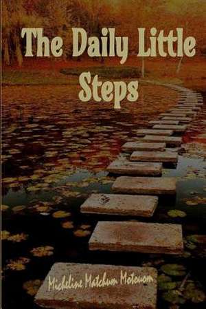 The Daily Little Steps de MS Micheline Matchum