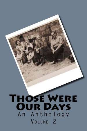 Those Were Our Days de York Living Memories Group