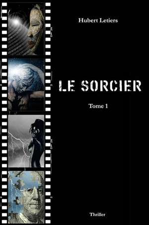 Le Sorcier de Hubert Letiers