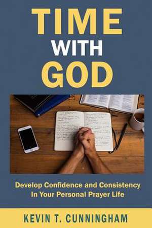 Time with God de Cunningham, Kevin T.