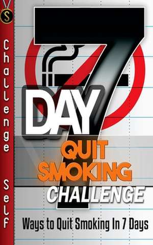 7-Day Quit Smoking Challenge de Challenge Self