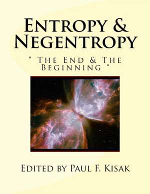 Entropy & Negentropy de Edited by Paul F. Kisak