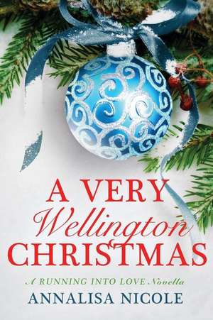 A Very Wellington Christmas de Annalisa Nicole