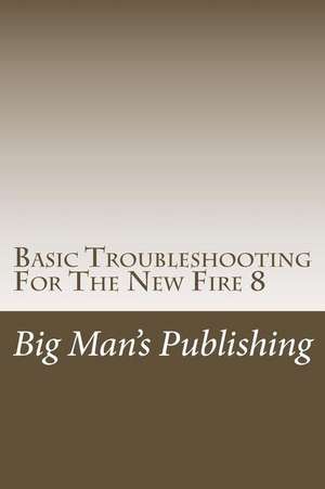 Basic Troubleshooting for the New Fire 8 de Wesley Clifton