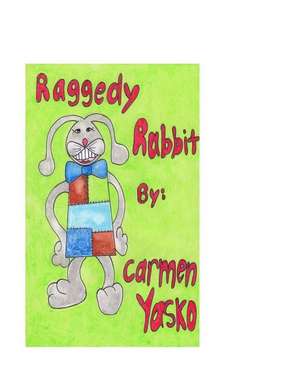 Raggedy Rabbit de Carmen Yasko