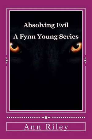 Absolving Evil de Ann Riley