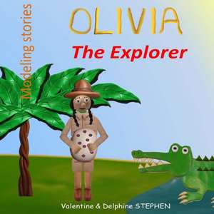 Olivia the Explorer de Valentine Stephen