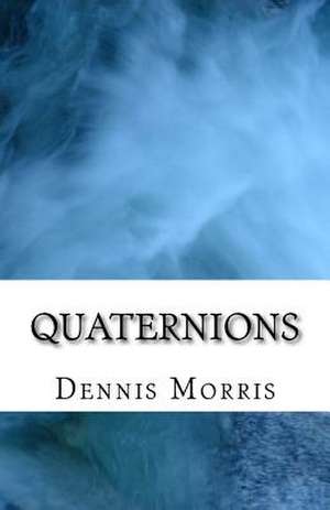 Quaternions de Dennis Morris