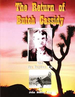 The Return of Butch Cassidy and the Daytime Kid de MR John Denton Day